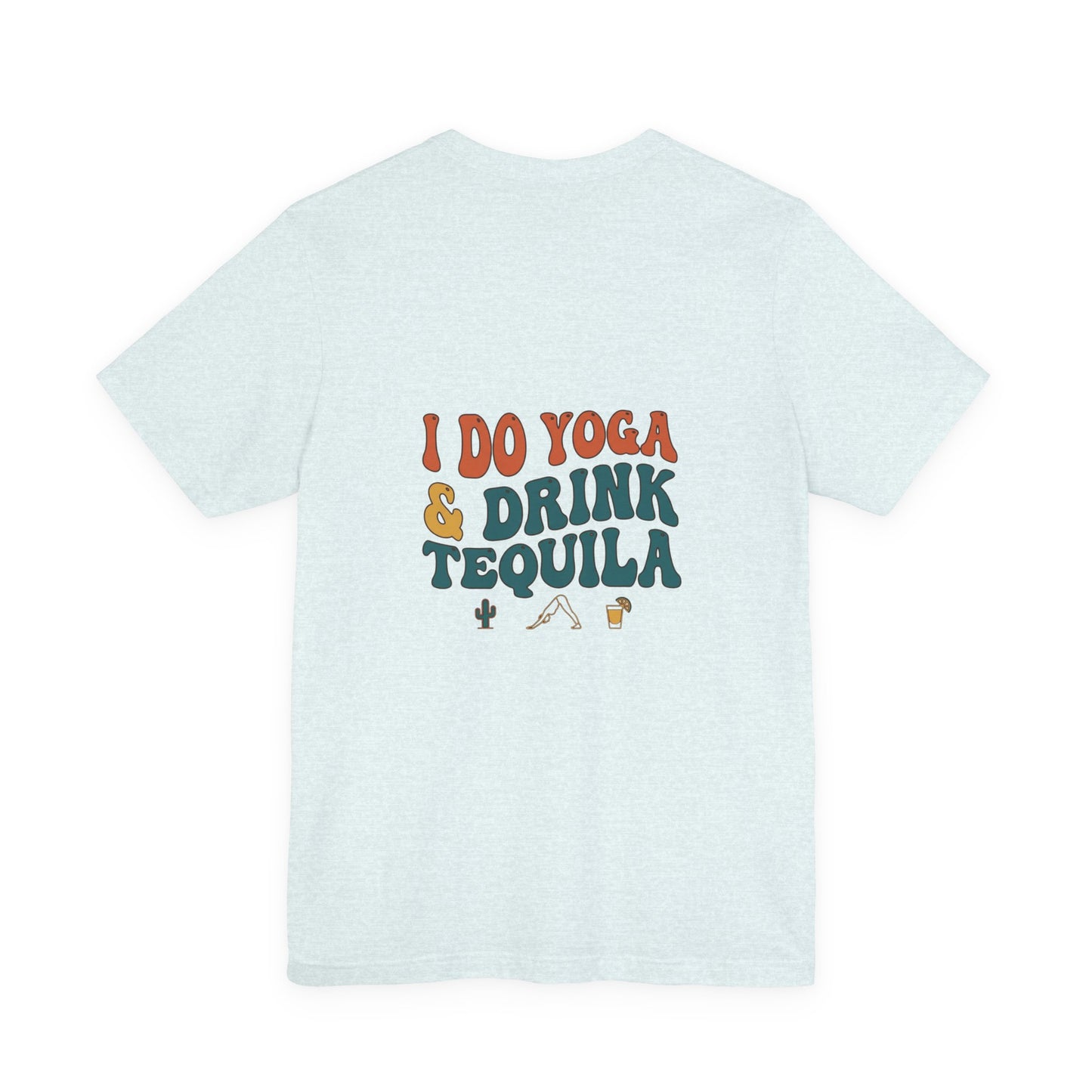 Yoga & Tequila T‑Shirt — “I Do Yoga & Drink Tequila” Funny Graphic Tee