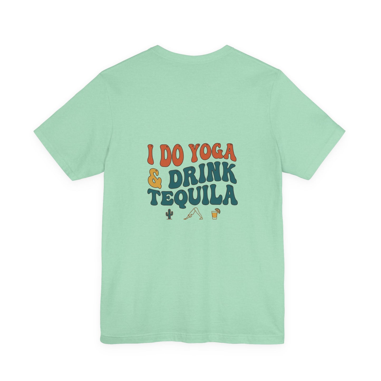Yoga & Tequila T‑Shirt — “I Do Yoga & Drink Tequila” Funny Graphic Tee