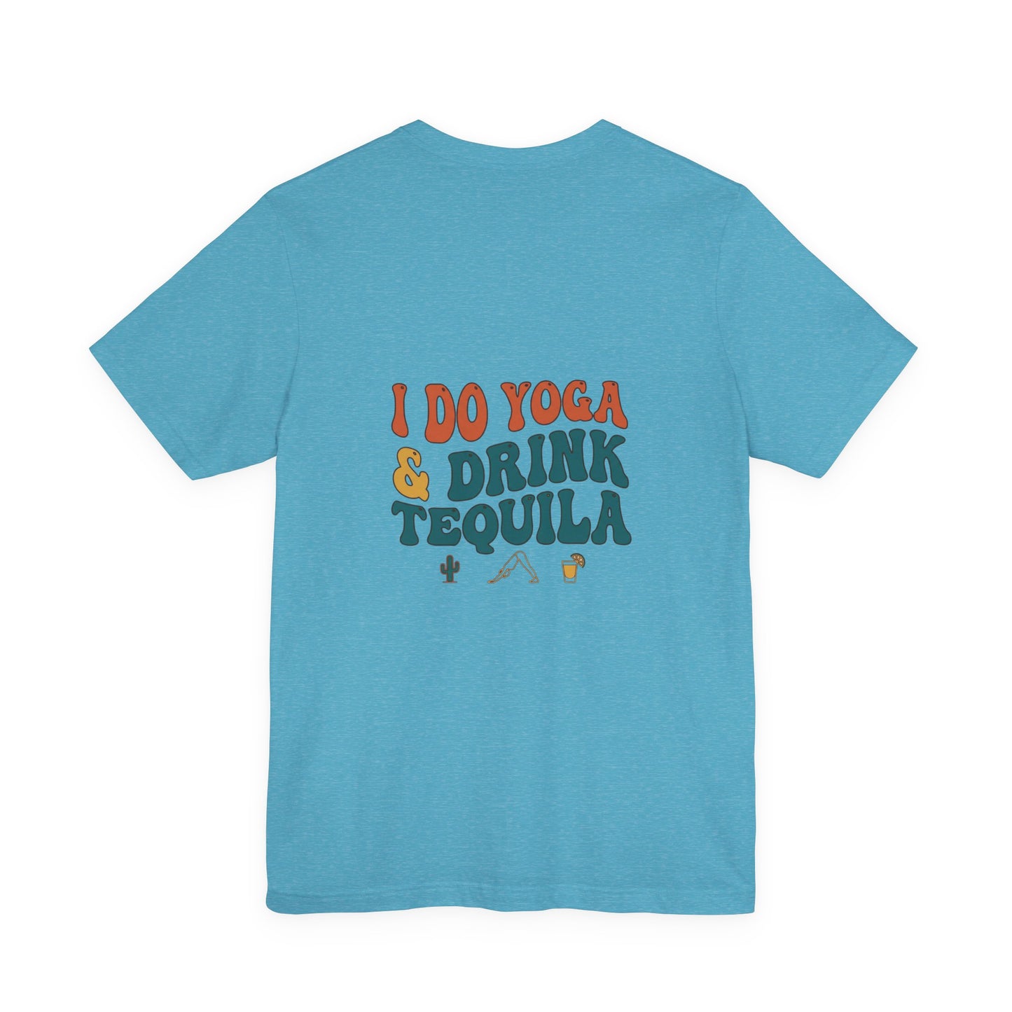 Yoga & Tequila T‑Shirt — “I Do Yoga & Drink Tequila” Funny Graphic Tee
