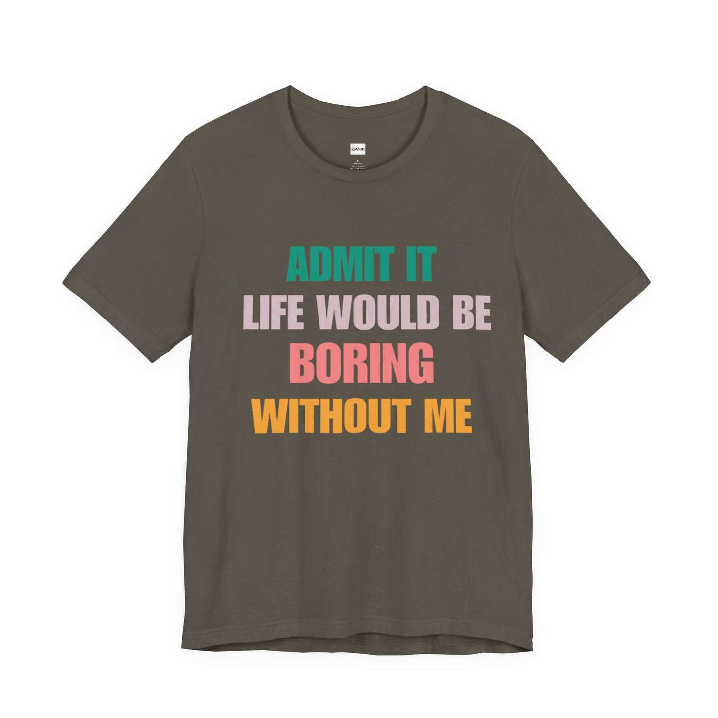 T-Shirts Boring life