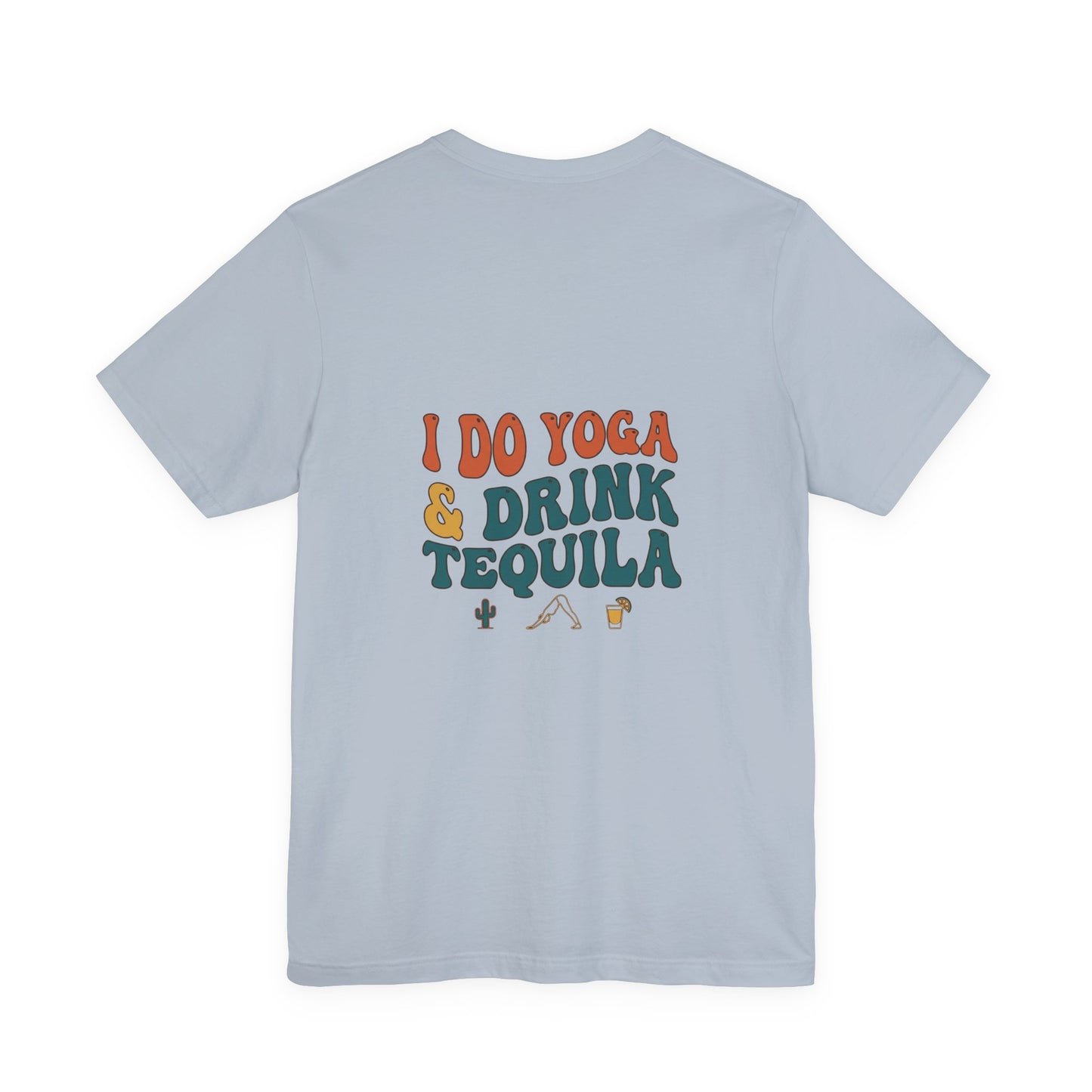 Yoga & Tequila T‑Shirt — “I Do Yoga & Drink Tequila” Funny Graphic Tee